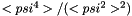$ <psi^4> / (<psi^2>^2) $